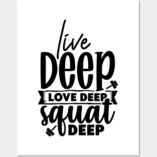 Live DeepLove deep Squat Deep Posters and Art